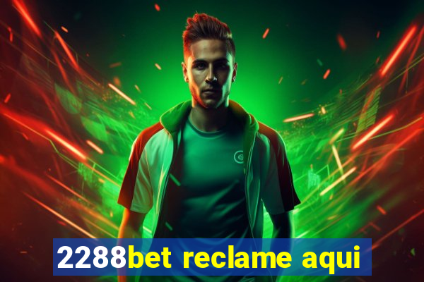 2288bet reclame aqui